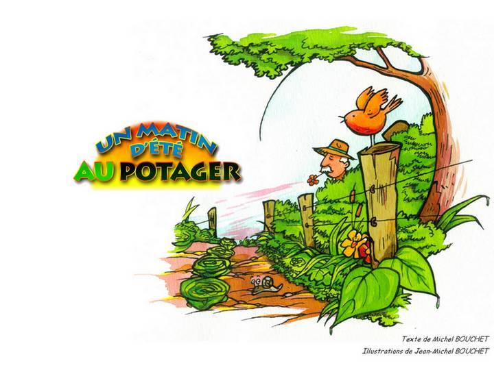 Conte - Un matin d't au potager - illustr par Jim Bouchet